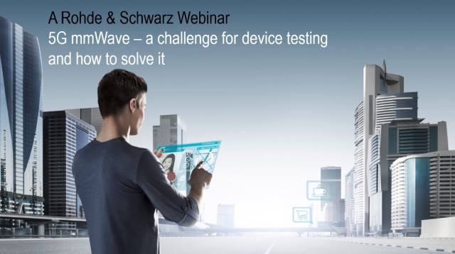 5g mmwave – a challenge for device testing and how to solve it